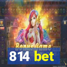 814 bet